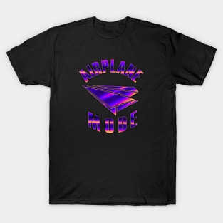 Airplane Mode - Futuristic T-Shirt
